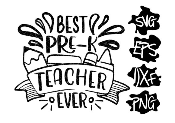 Best Pre K Teacher Ever Graphics & Print Templates