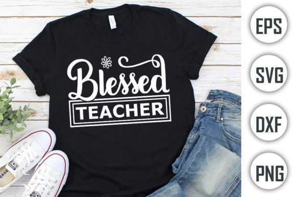Blessed Teacher Graphics for T-Shirt Designs