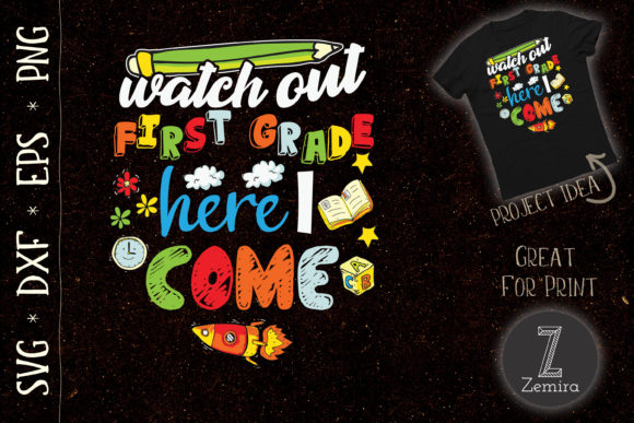 First Grade Here I Come Graphics for T-Shirt Designs