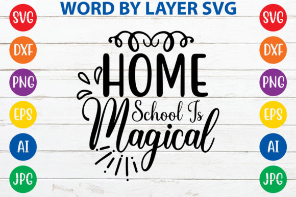 Home School is Magical Svg Design for T-Shirt Graphics