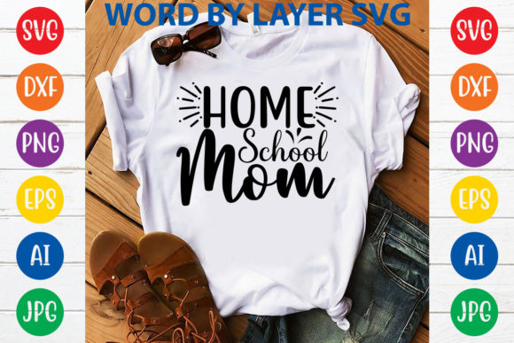Home School Mom SVG: Graphics for T-Shirt Designs