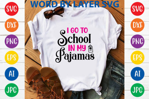 I Go to School in My Pajamas Svg Design for T-Shirt Graphics