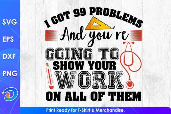 I Got 99 Problems Teacher SVG for Graphics & T-Shirt Designs