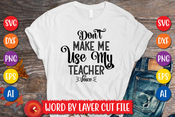 Review: Don’t Make Me Use My Teacher Voice SVG