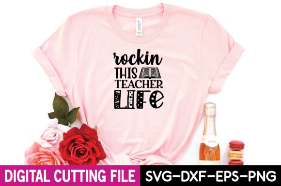 Rockin Teacher Life SVG: Graphics & T-Shirt Designs