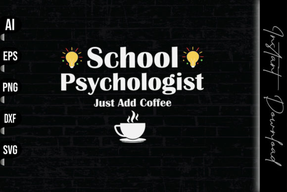School Psychologist Just Add Coffee Graphics & Print Templates