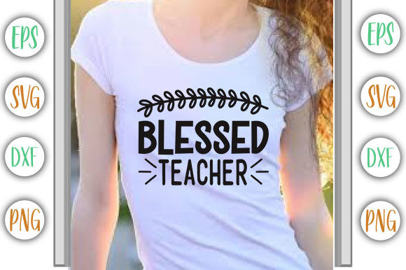 Teacher Design, Blessed Teacher Graphics for T-Shirt Designs